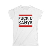 "FUCK YOU KANYE" White Custom T-Shirt for Women