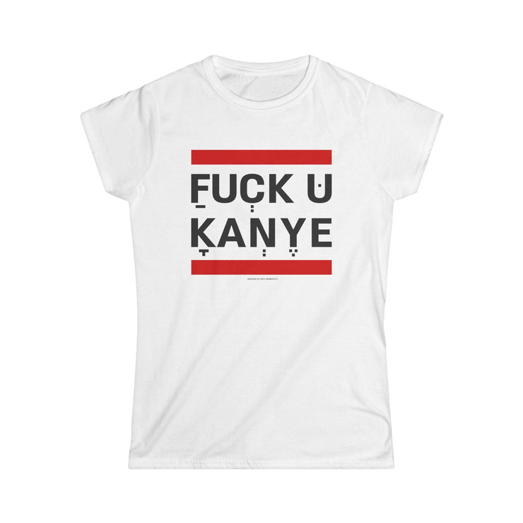 "FUCK YOU KANYE" White Custom T-Shirt for Women